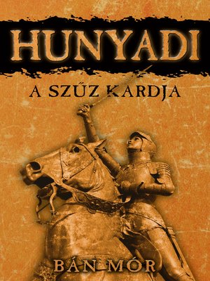 cover image of Hunyadi--A szűz kardja